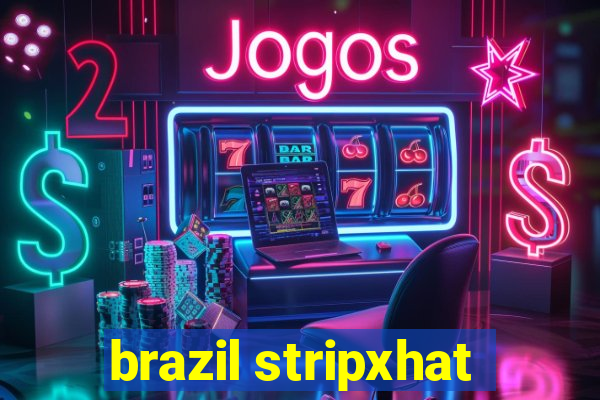 brazil stripxhat